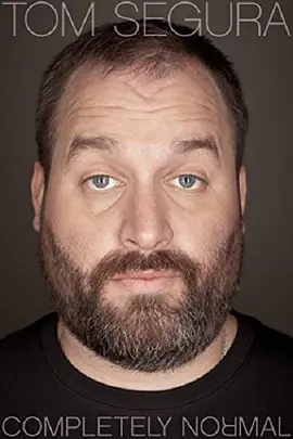 Tom Segura: Completely Normal